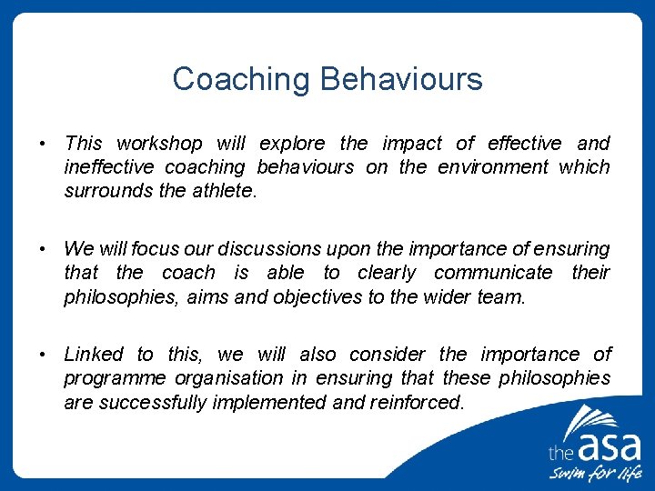 Coaching Behaviours • This workshop will explore the impact of effective and ineffective coaching