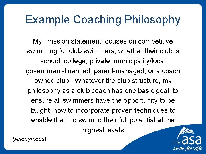 Example Coaching Philosophy My mission statement focuses on competitive swimming for club swimmers, whether