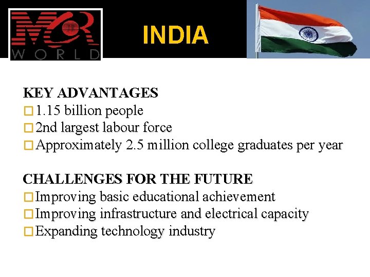 INDIA KEY ADVANTAGES � 1. 15 billion people � 2 nd largest labour force