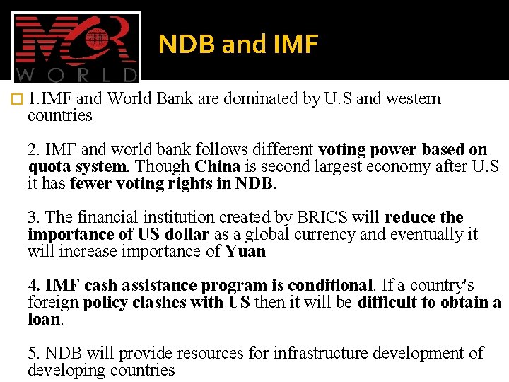 NDB and IMF � 1. IMF and World Bank are dominated by U. S
