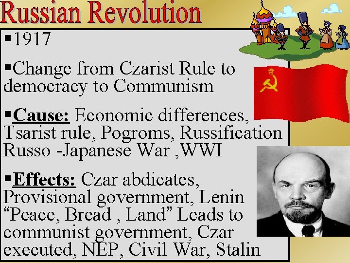 § 1917 §Change from Czarist Rule to democracy to Communism §Cause: Economic differences, Tsarist
