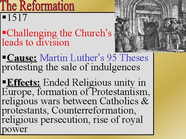 § 1517 §Challenging the Church’s authority leads to division §Cause: Martin Luther’s 95 Theses