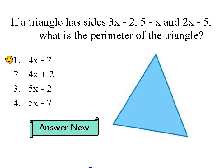 If a triangle has sides 3 x - 2, 5 - x and 2