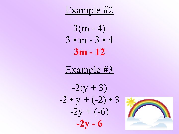 Example #2 3(m - 4) 3 • m-3 • 4 3 m - 12