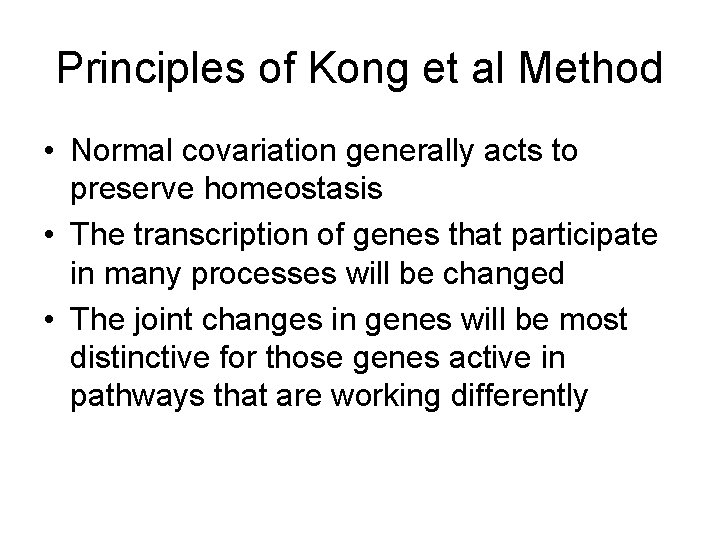 Principles of Kong et al Method • Normal covariation generally acts to preserve homeostasis