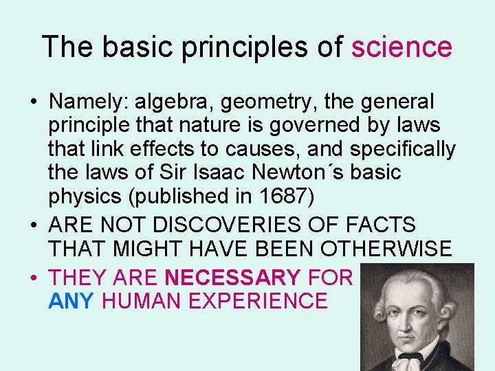 The basic principles of science • Namely: algebra, geometry, the general principle that nature