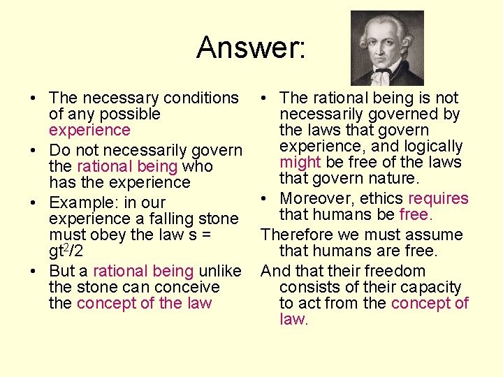 Answer: • The necessary conditions of any possible experience • Do not necessarily govern