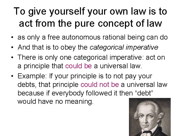 To give yourself your own law is to act from the pure concept of