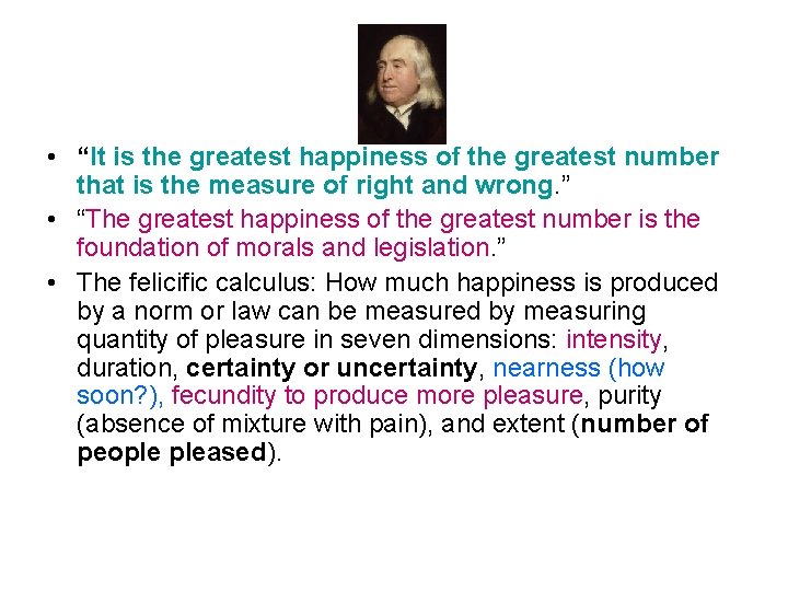  • “It is the greatest happiness of the greatest number that is the
