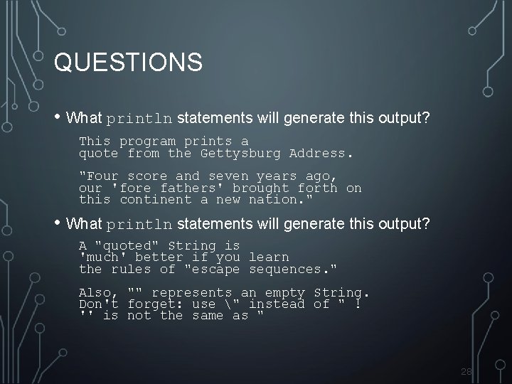 QUESTIONS • What println statements will generate this output? This program prints a quote