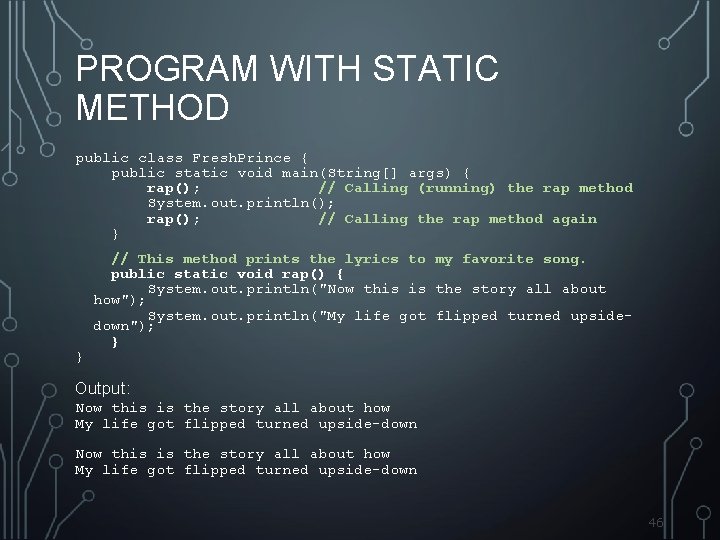 PROGRAM WITH STATIC METHOD public class Fresh. Prince { public static void main(String[] args)