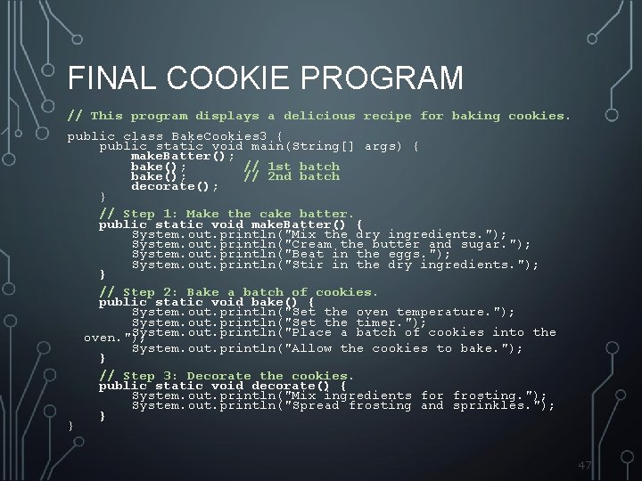 FINAL COOKIE PROGRAM // This program displays a delicious recipe for baking cookies. public