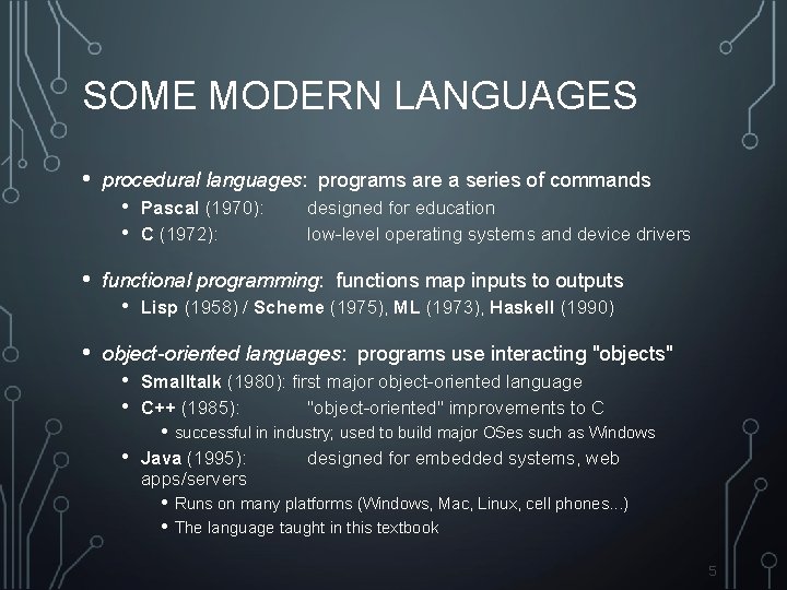 SOME MODERN LANGUAGES • • • procedural languages: programs are a series of commands