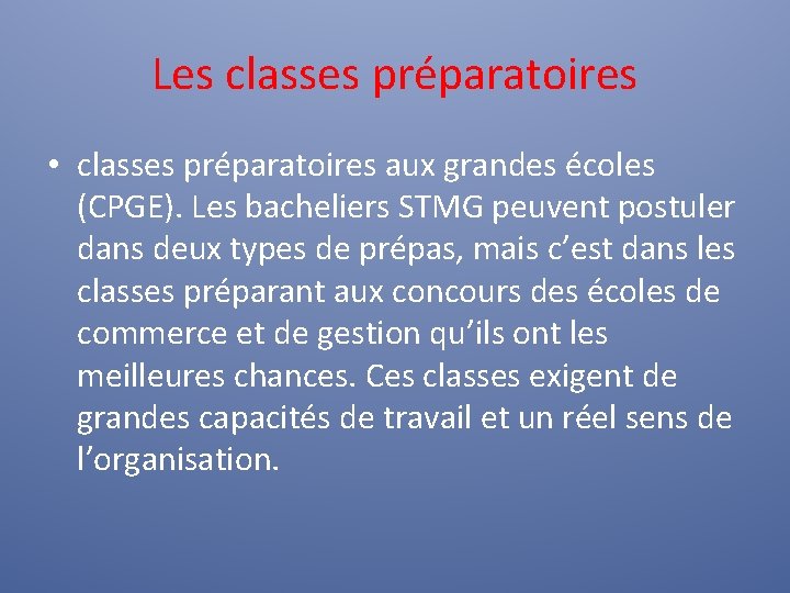 Les classes préparatoires • classes préparatoires aux grandes écoles (CPGE). Les bacheliers STMG peuvent