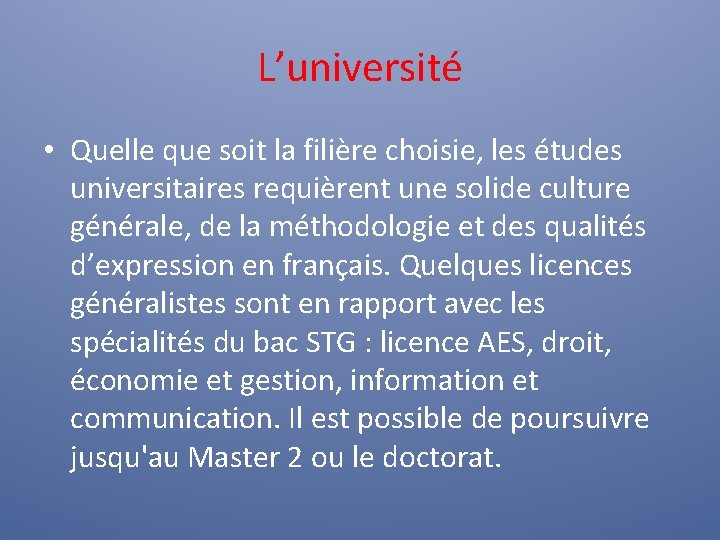 L’université • Quelle que soit la filière choisie, les études universitaires requièrent une solide