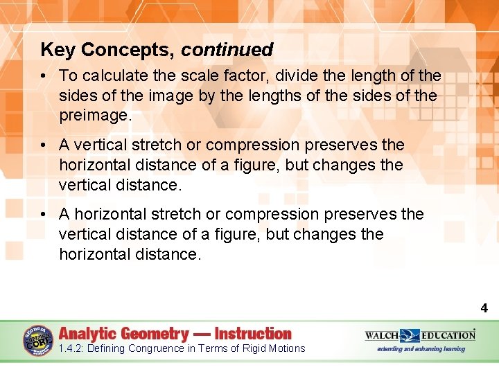 Key Concepts, continued • To calculate the scale factor, divide the length of the