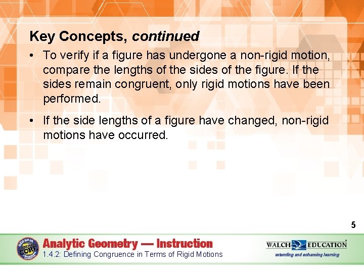 Key Concepts, continued • To verify if a figure has undergone a non-rigid motion,