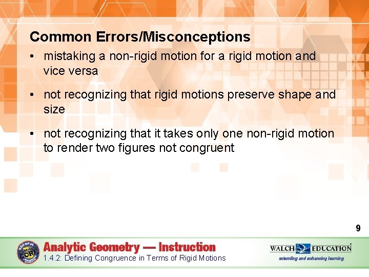 Common Errors/Misconceptions • mistaking a non-rigid motion for a rigid motion and vice versa