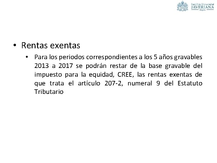  • Rentas exentas • Para los periodos correspondientes a los 5 años gravables