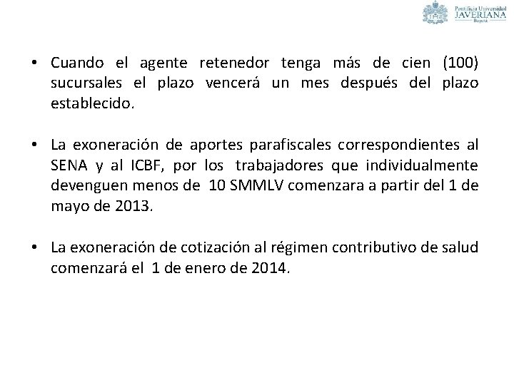  • Cuando el agente retenedor tenga más de cien (100) sucursales el plazo