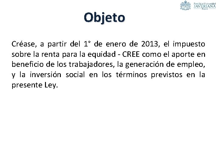 Objeto Créase, a partir del 1° de enero de 2013, el impuesto sobre la