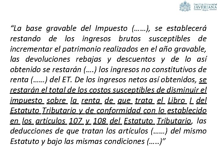 “La base gravable del Impuesto (……), se establecerá restando de los ingresos brutos susceptibles