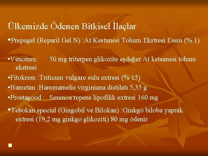 Ülkemizde Ödenen Bitkisel İlaçlar • Prepagel (Reparil Gel N) : At Kestanesi Tohum Ekstresi