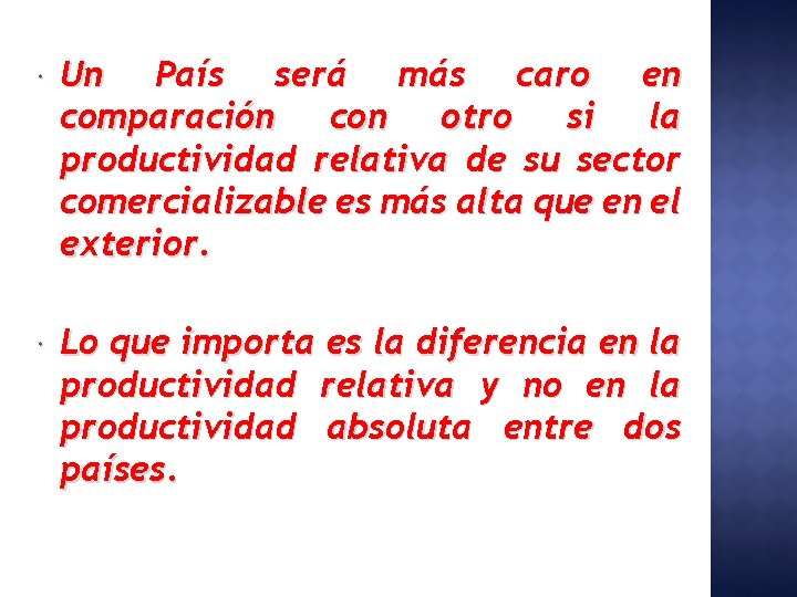  Un País será más caro en comparación con otro si la productividad relativa