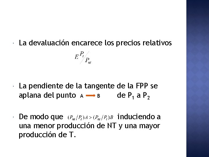  La devaluación encarece los precios relativos La pendiente de la tangente de la