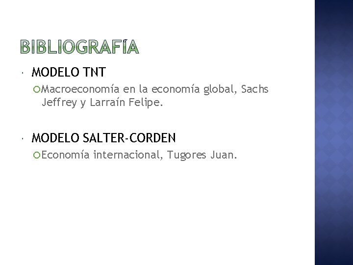  MODELO TNT Macroeconomía en la economía global, Sachs Jeffrey y Larraín Felipe. MODELO