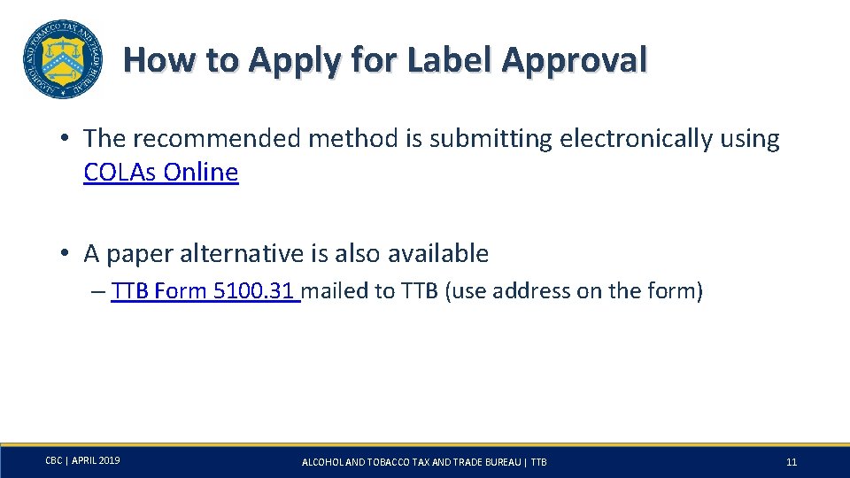 How to Apply for Label Approval • The recommended method is submitting electronically using