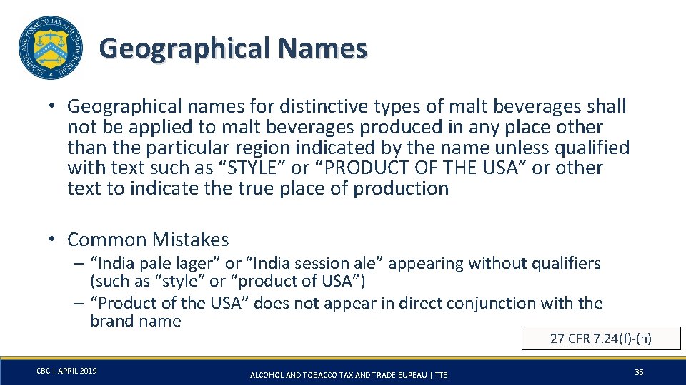 Geographical Names • Geographical names for distinctive types of malt beverages shall not be