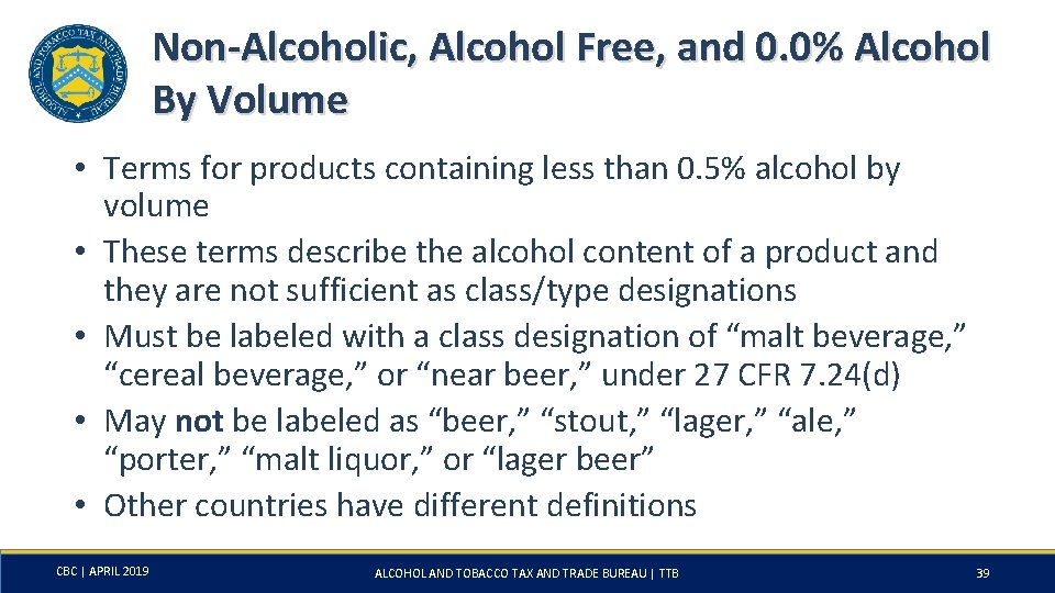 Non-Alcoholic, Alcohol Free, and 0. 0% Alcohol By Volume • Terms for products containing