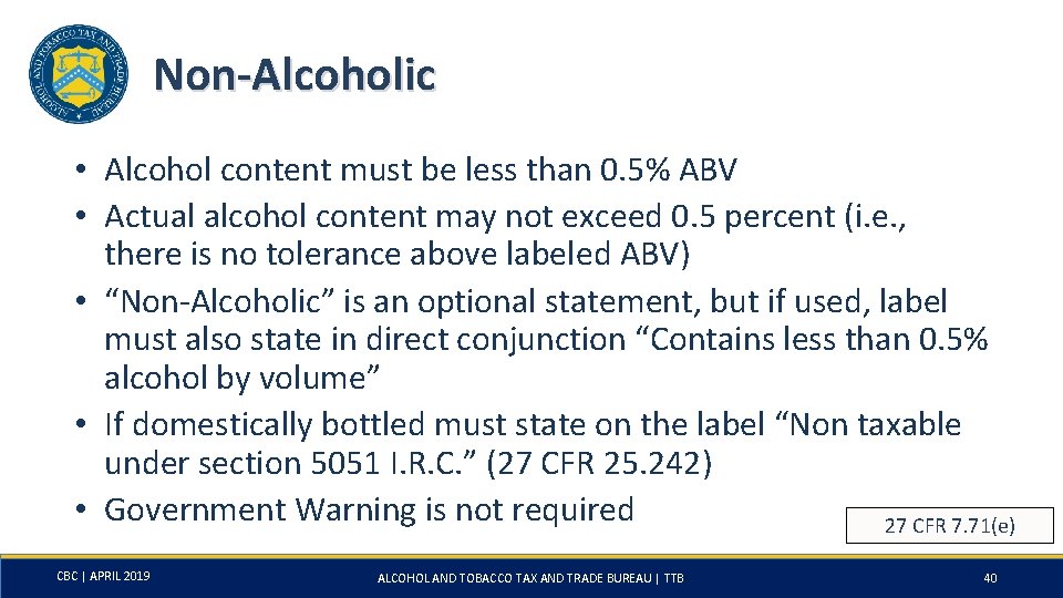 Non-Alcoholic • Alcohol content must be less than 0. 5% ABV • Actual alcohol