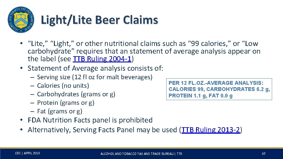 Light/Lite Beer Claims • “Lite, ” “Light, ” or other nutritional claims such as