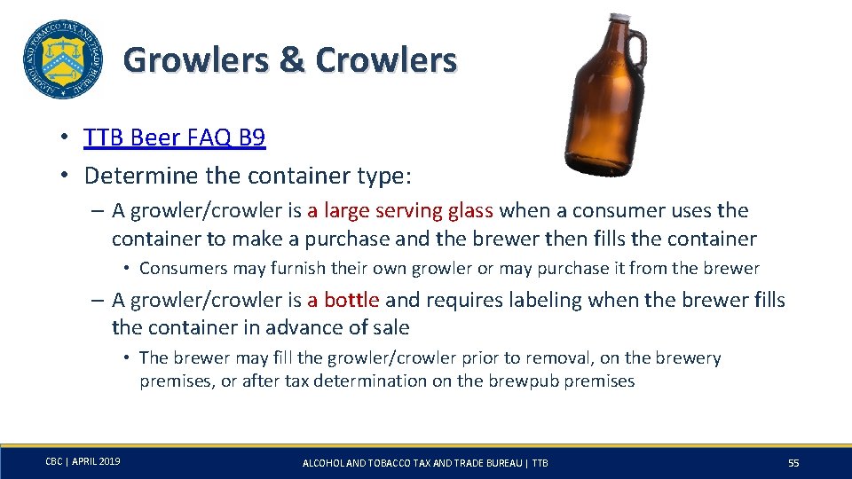 Growlers & Crowlers • TTB Beer FAQ B 9 • Determine the container type: