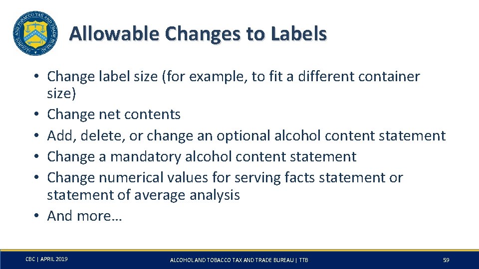 Allowable Changes to Labels • Change label size (for example, to fit a different