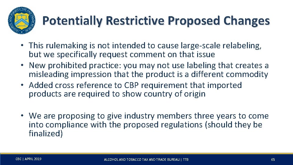 Potentially Restrictive Proposed Changes • This rulemaking is not intended to cause large-scale relabeling,