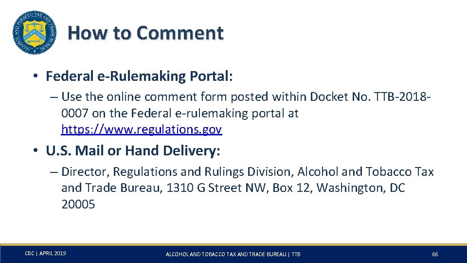 How to Comment • Federal e-Rulemaking Portal: – Use the online comment form posted