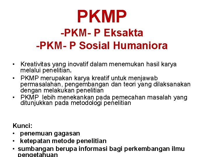 PKMP -PKM- P Eksakta -PKM- P Sosial Humaniora • Kreativitas yang inovatif dalam menemukan