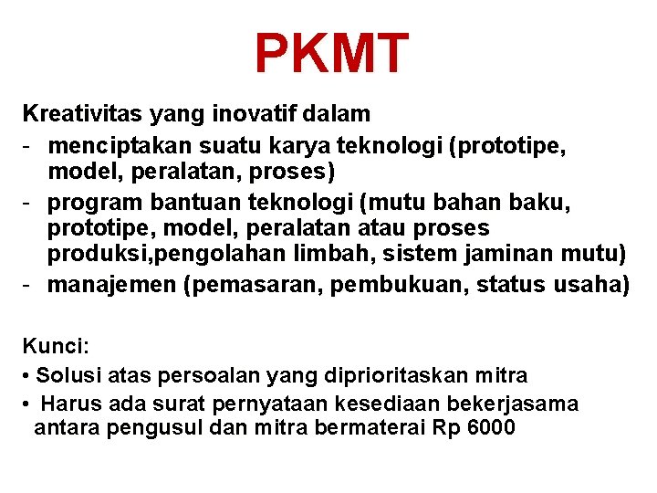 PKMT Kreativitas yang inovatif dalam - menciptakan suatu karya teknologi (prototipe, model, peralatan, proses)