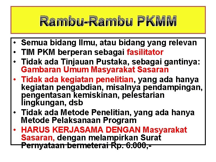 Rambu-Rambu PKMM • • • Semua bidang Ilmu, atau bidang yang relevan TIM PKM