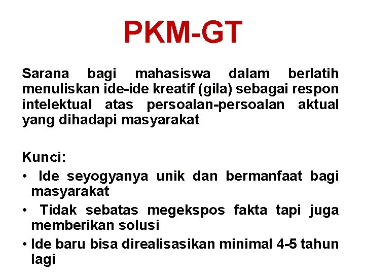 PKM-GT Sarana bagi mahasiswa dalam berlatih menuliskan ide-ide kreatif (gila) sebagai respon intelektual atas