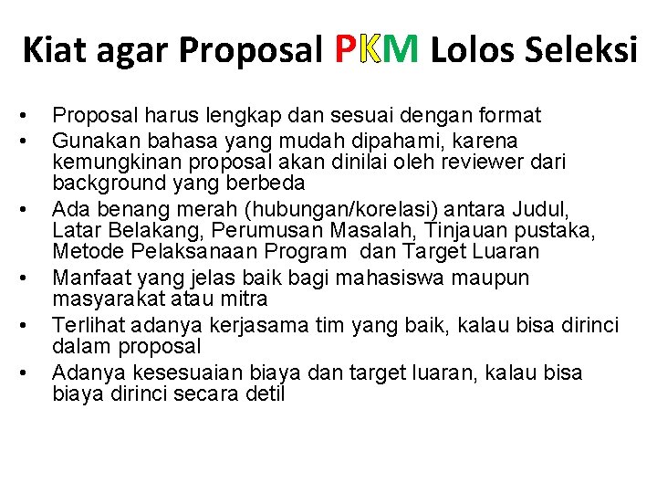 Kiat agar Proposal PKM Lolos Seleksi • • • Proposal harus lengkap dan sesuai
