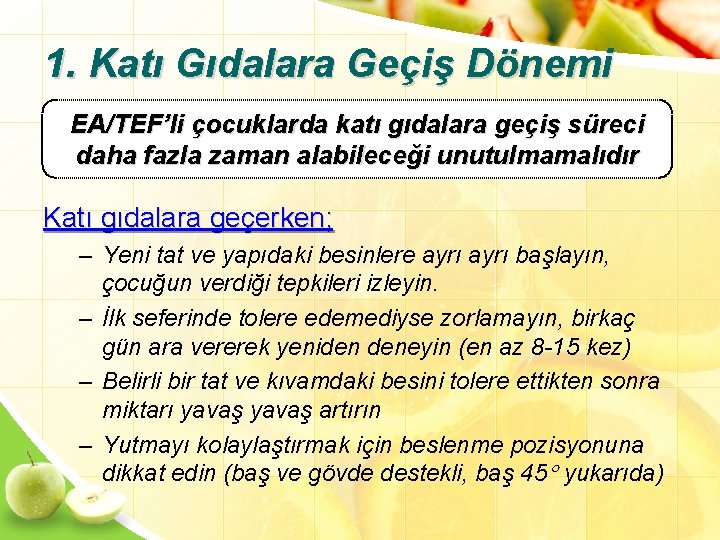 1. Katı Gıdalara Geçiş Dönemi EA/TEF’li çocuklarda katı gıdalara geçiş süreci daha fazla zaman