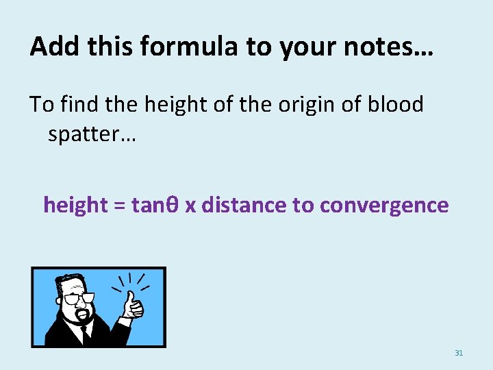 Add this formula to your notes… To find the height of the origin of