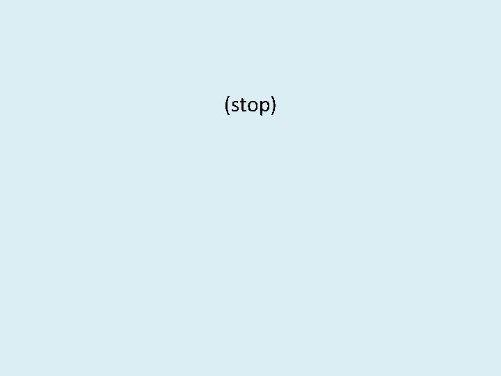 (stop) 