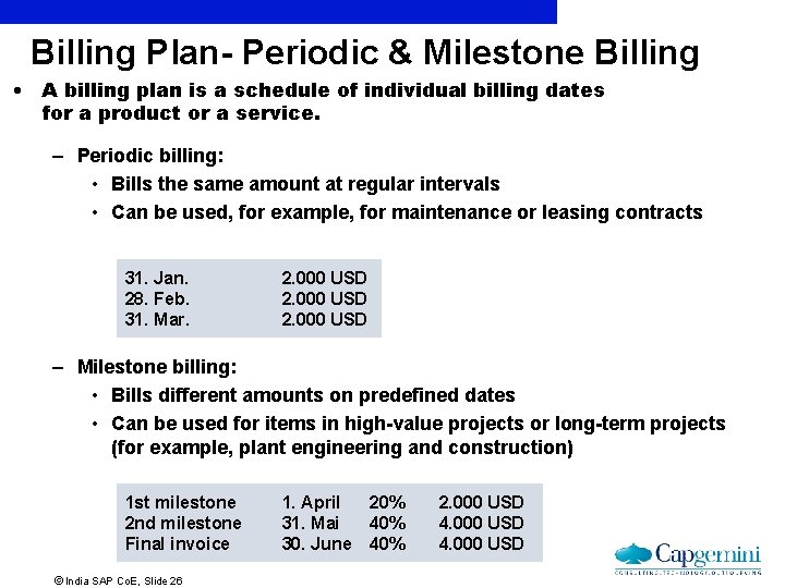 Billing Plan- Periodic & Milestone Billing • A billing plan is a schedule of