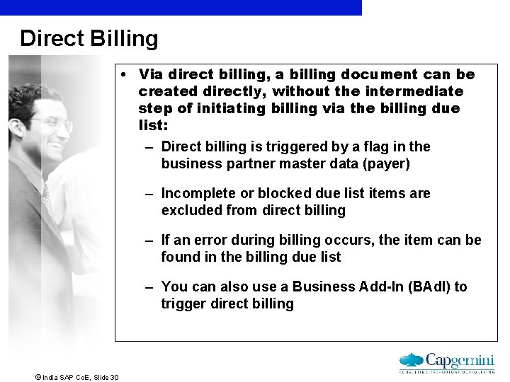 Direct Billing • Via direct billing, a billing document can be created directly, without