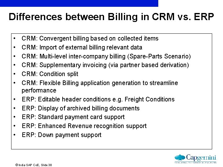 Differences between Billing in CRM vs. ERP • • • CRM: Convergent billing based